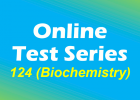 online test series 124 - Biochemistry